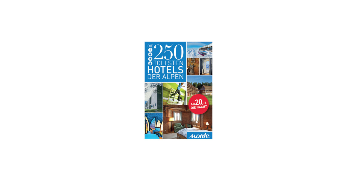 Die 250 tollsten Hotels der Alpen, monte.travel, Rezension, Hotelführer Alpen, ALPIN Rezension