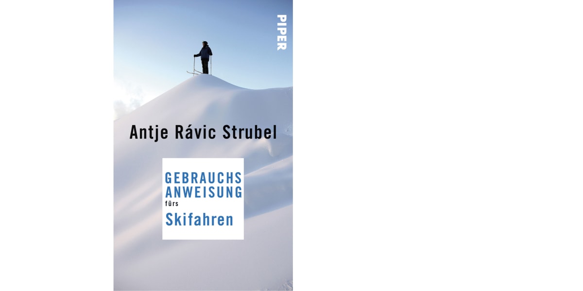Rezension, Antje Rávic Strubel, Gebrauchsanweisung fürs Skifahren, Buch, Leidenschaft, Skifahren, Skifahrerinnen, 