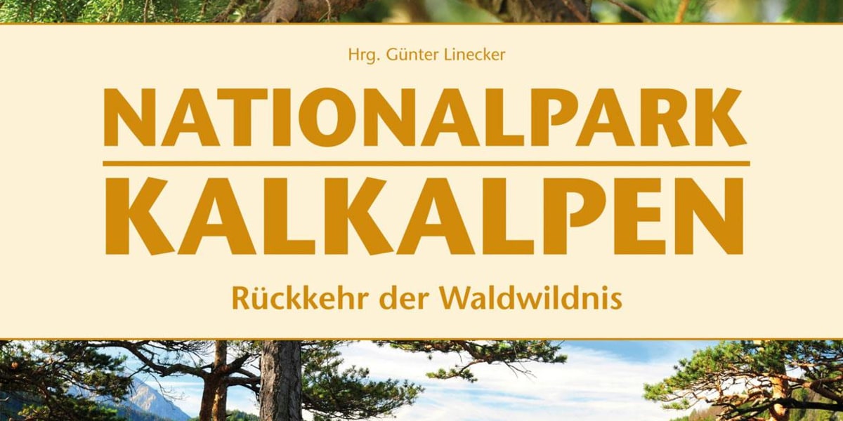 Günther Linecker, Nationalpark Kalkalpen, Rezension, Test, Kritik, Buch, Rückkehr der Waldwildnis