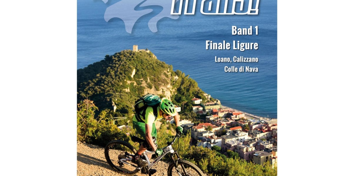 Ralf Glaser: Liguria Trails! – Band 1 – Finale Ligure, Bike Guide, Rezension, Test, Bewertung, Empfehlung, Finale, Loano, Calizzano, Colle di Nava, Mountainbike, Touren, Führer