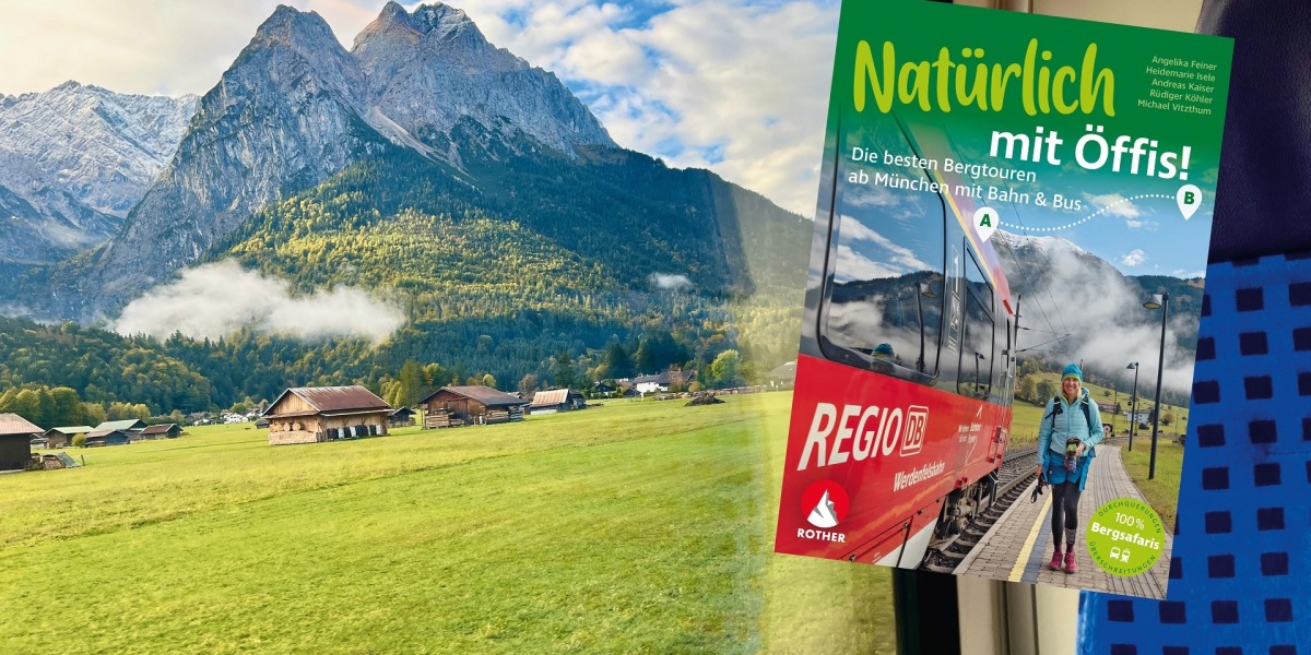 Buchverlosung: Natürlich mit den Öffis! Die besten Bergtouren ab  München mit Bahn und Bus.