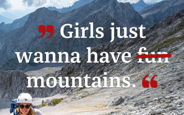 Girls just wanna have (fun) mountains.