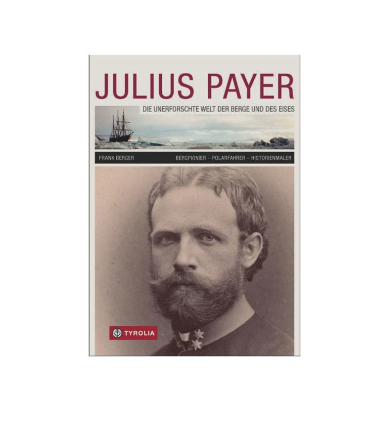 ALPIN Buch des Monats - Frank Berger: Julius Payer