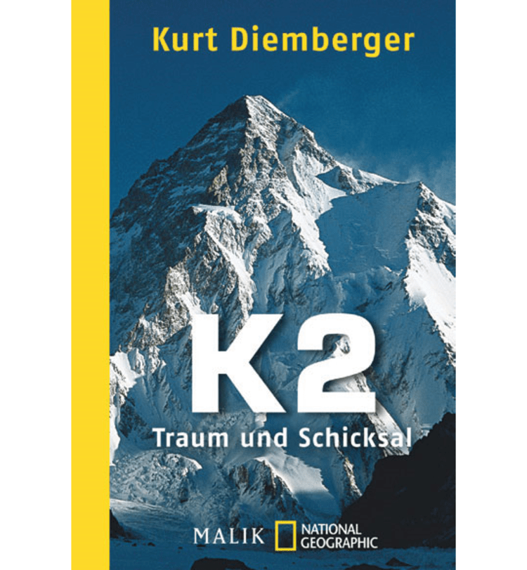 Kurt Diemberger: K2 - Traum und Schicksal