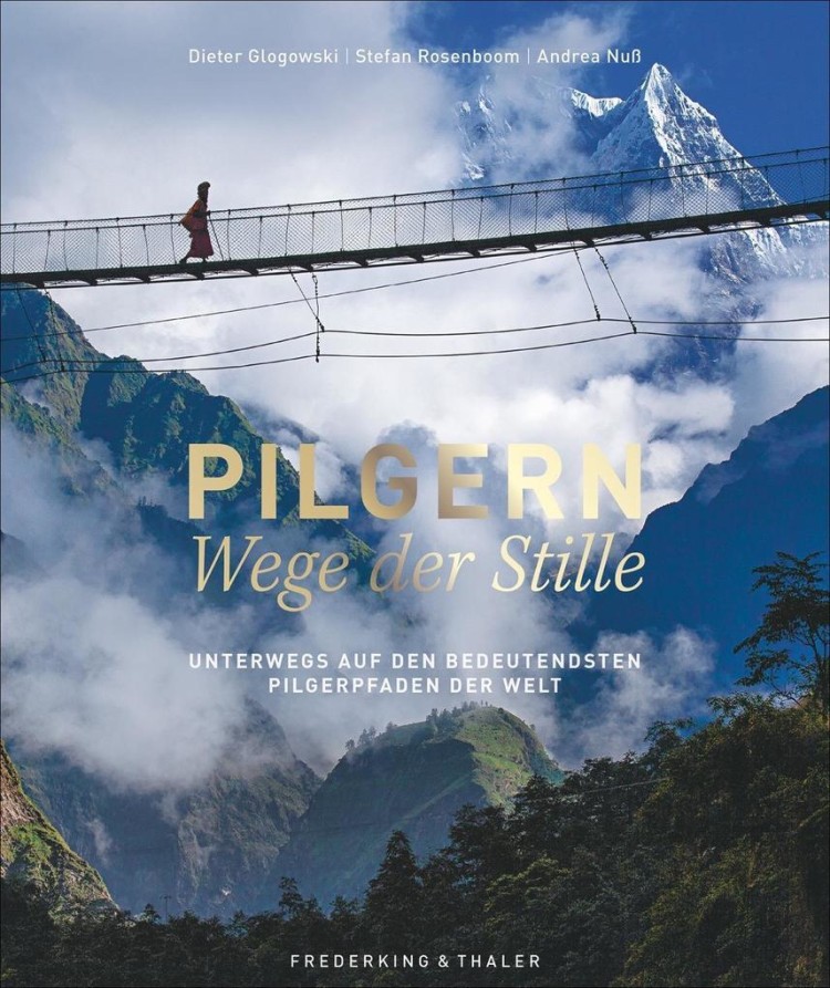 <p>Dieter Glogowski und Andrea Nuss: Pilgern. Wege der Stille.</p>