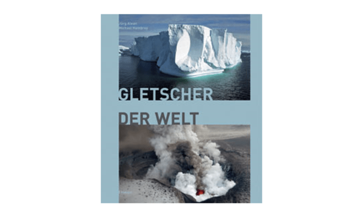 "Gletscher der Welt" von Jürg Alean und Michael Hambrey.