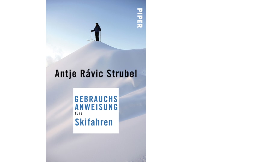 <p>Antje Rávic Strubel: Gebrauchsanweisung fürs Skifahren</p>