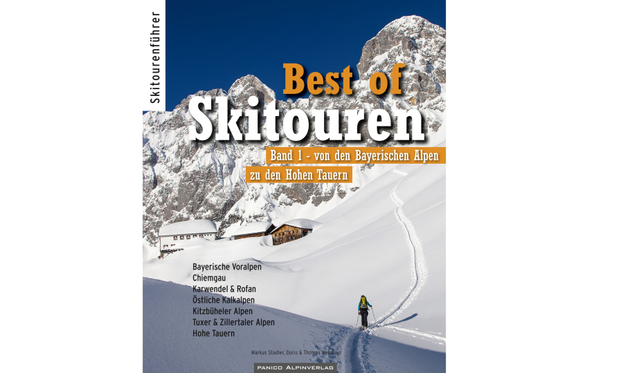 Best of Skitouren: Band 1 - von den Bayerischen Alpen zu den Hohen Tauern