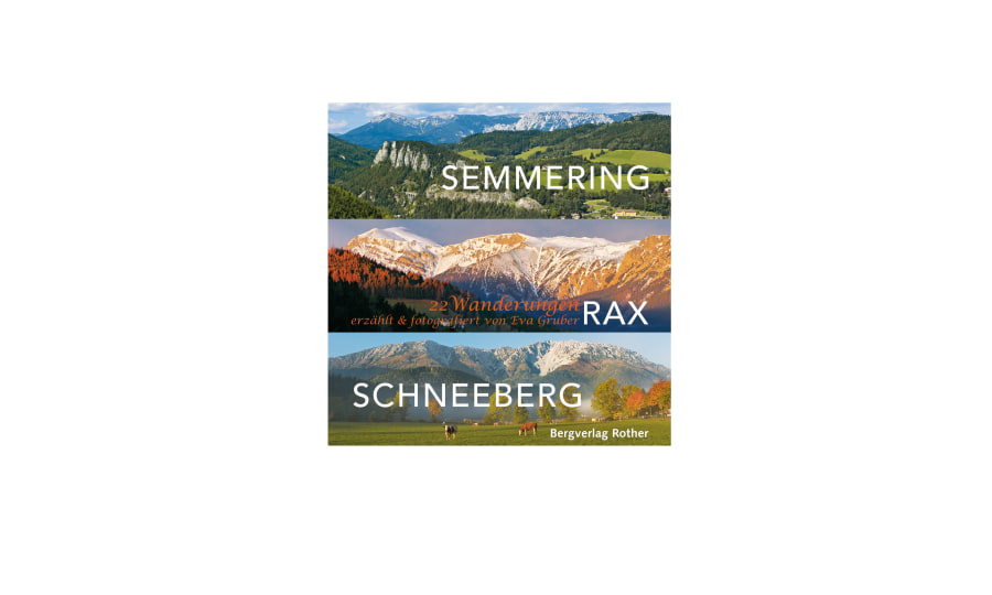 Eva Gruber: Semmering, Rax, Schneeberg. 22 Wanderungen.
