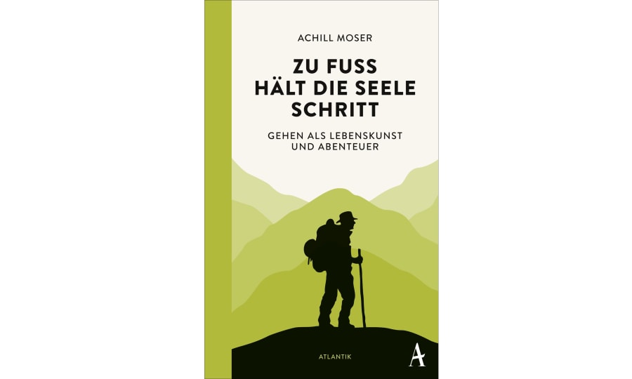 <p>Achill Moser: Zu Fuß hält die Seele Schritt.</p>
