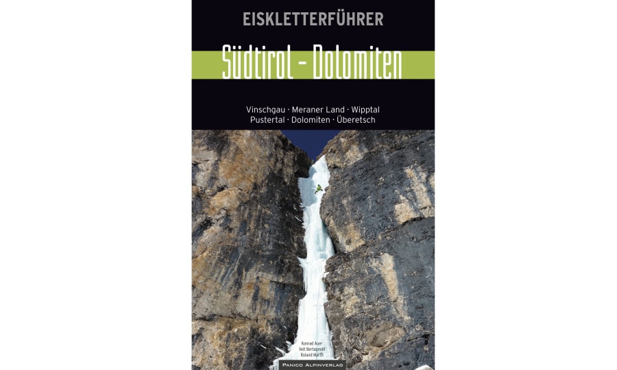 <p>Konrad Auer, Veit Bertagnoli, Roland Marth: Eiskletterführer Südtirol – Dolomiten</p>